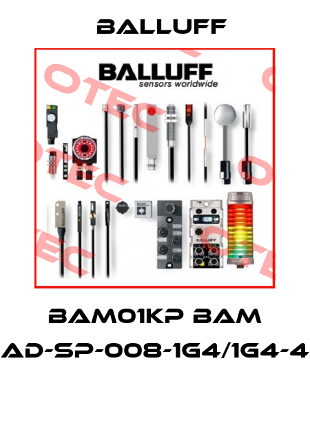 BAM01KP BAM AD-SP-008-1G4/1G4-4  Balluff