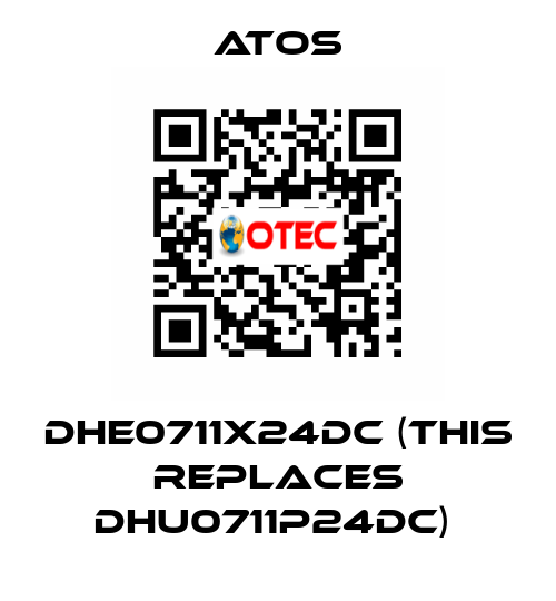 DHE0711X24DC (THIS REPLACES DHU0711P24DC)  Atos