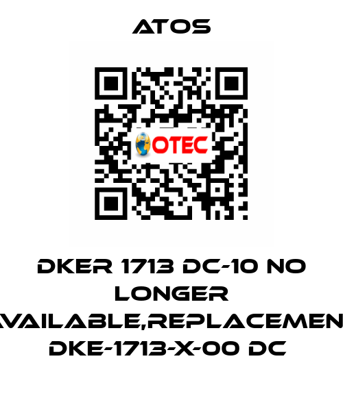 DKER 1713 DC-10 no longer available,replacement DKE-1713-X-00 DC  Atos