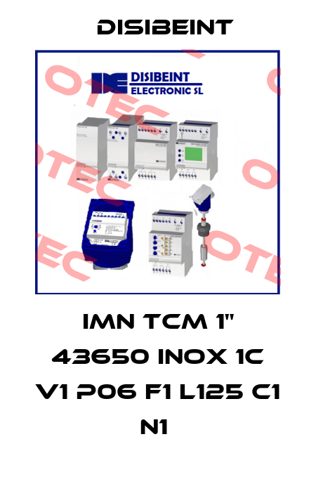 IMN TCM 1" 43650 INOX 1C V1 P06 F1 L125 C1 N1  Disibeint