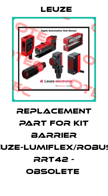 REPLACEMENT PART FOR KIT BARRIER LEUZE-LUMIFLEX/ROBUST RRT42 - OBSOLETE  Leuze