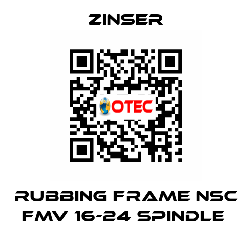 RUBBING FRAME NSC FMV 16-24 SPINDLE  Zinser