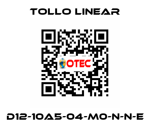 D12-10A5-04-M0-N-N-E Tollo Linear