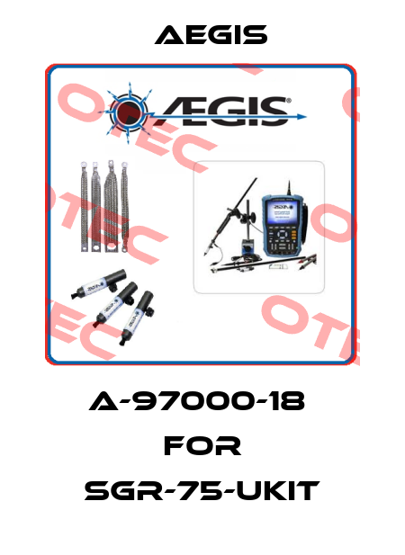 A-97000-18  for SGR-75-UKIT AEGIS