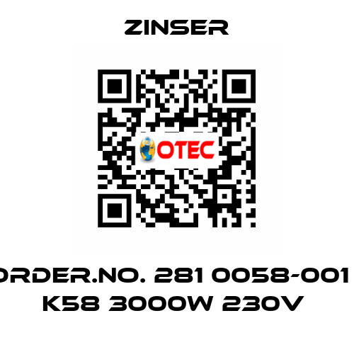Order.No. 281 0058-001 / K58 3000W 230V  Zinser